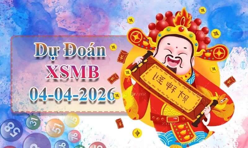 XO88 Dự đoán XSMB ngày 04/04 - Dự đoán XSMB hôm nay