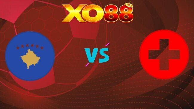 XO88 Nhận định soi kèo Kosovo vs Thuỵ Sĩ, 02h45 ngày 19/11/2025